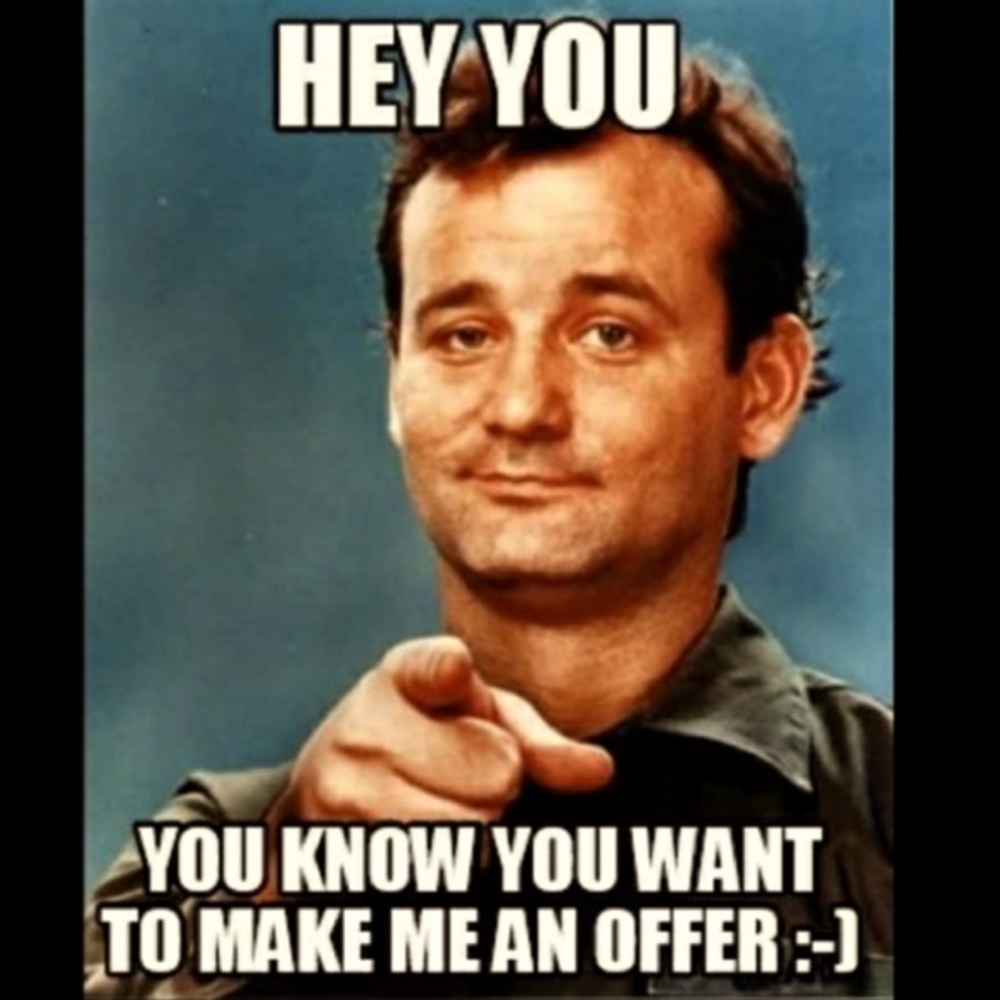 I accept reasonable offers!